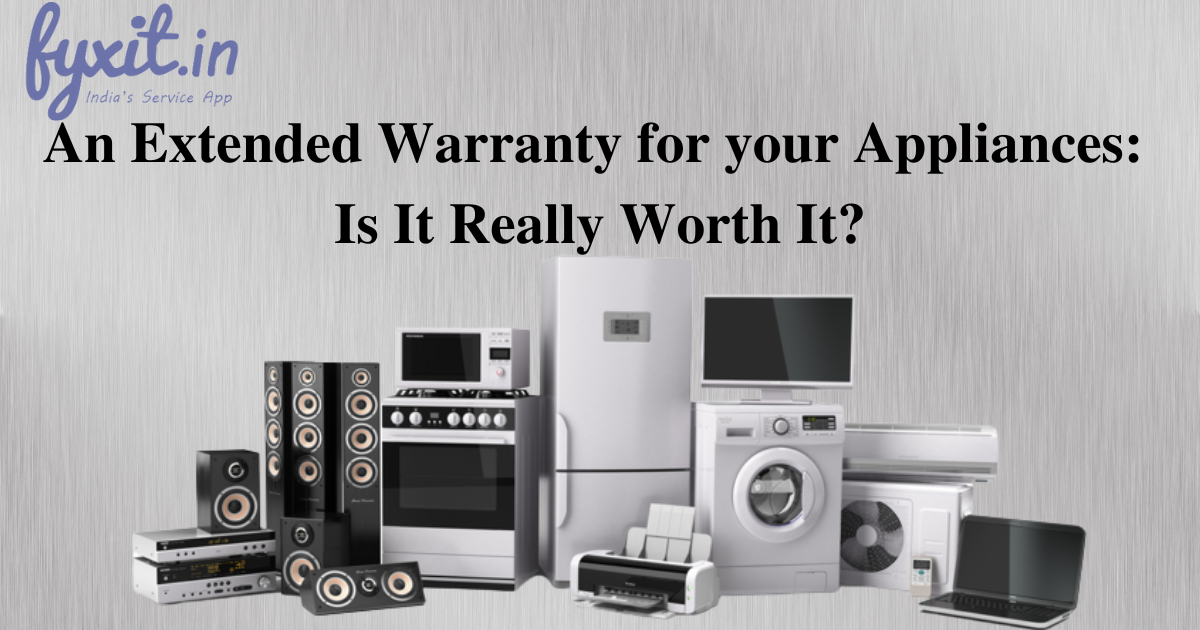 An Extended Warranty for your Appliances Is It Really Worth It