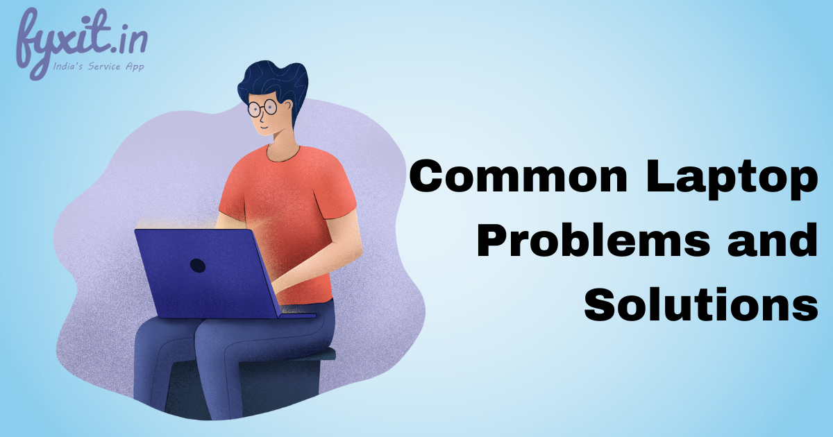 Common Laptop Problems and Solutions