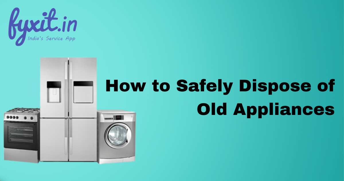 How to Safely Dispose of Old Appliances