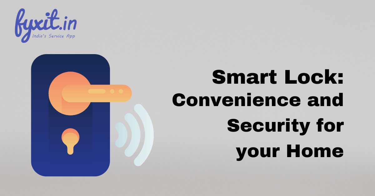 Smart Lock Convenience and Security for your Home