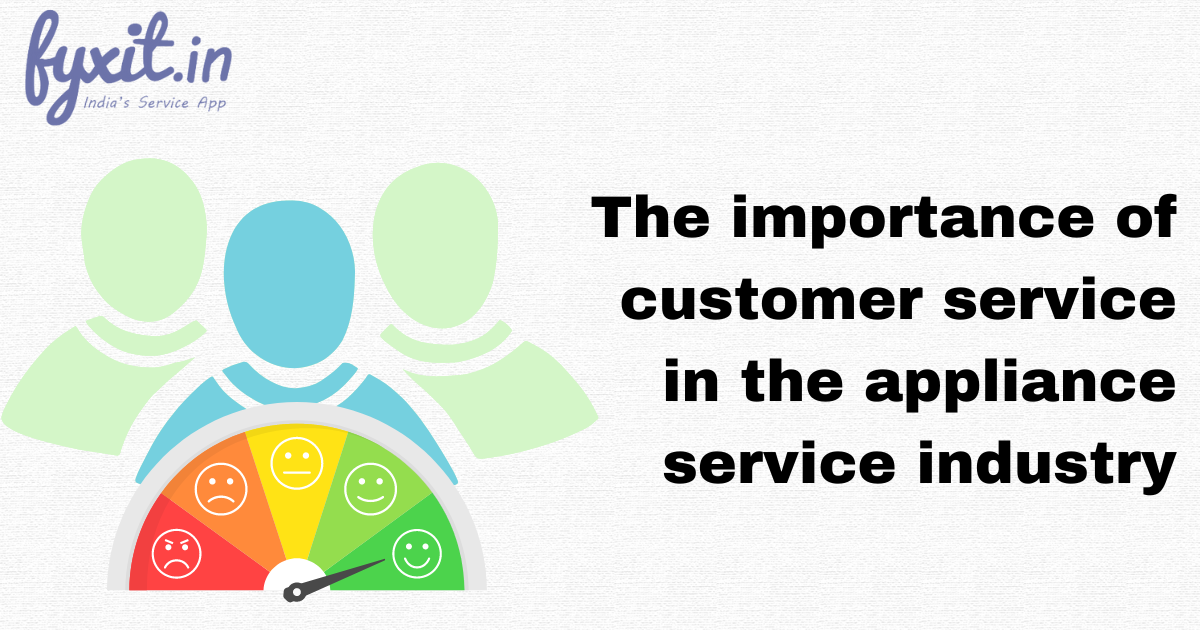 The importance of customer service in the appliance service industry