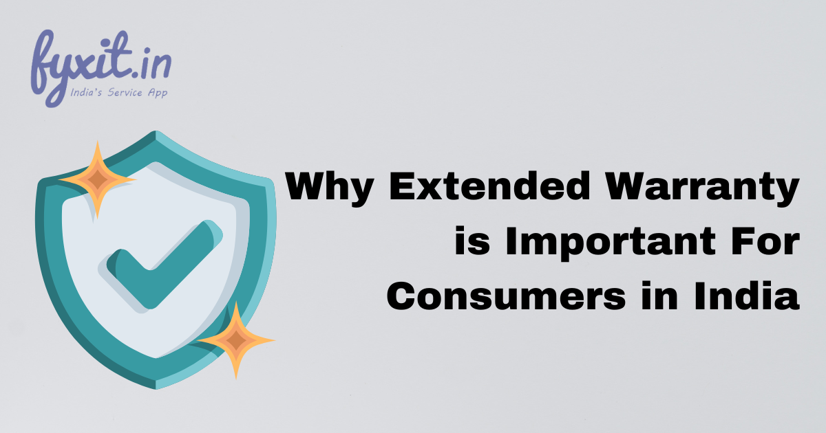 Why Extended Warranty is Important For Consumers in India