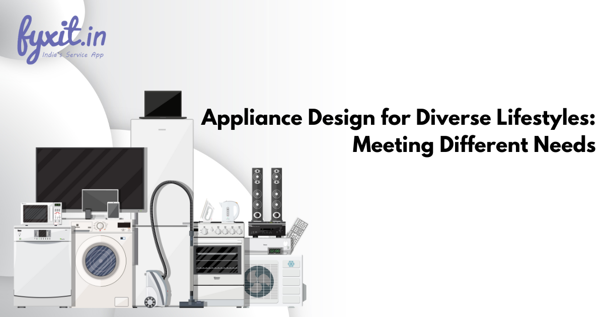 Appliance Design for Diverse Lifestyles Meeting Different Needs