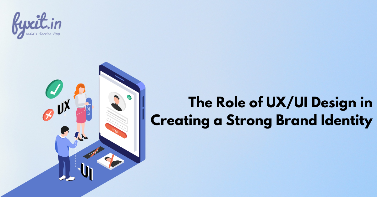 The Role of UX/UI Design in Creating a Strong Brand Identity