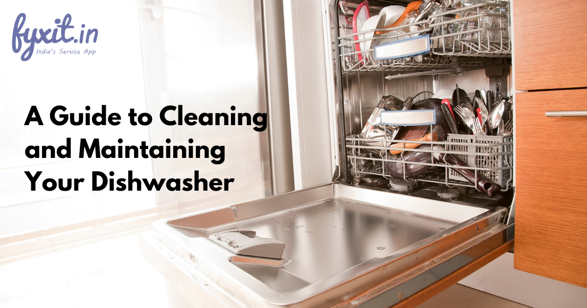 A Guide to Cleaning and Maintaining Your Dishwasher