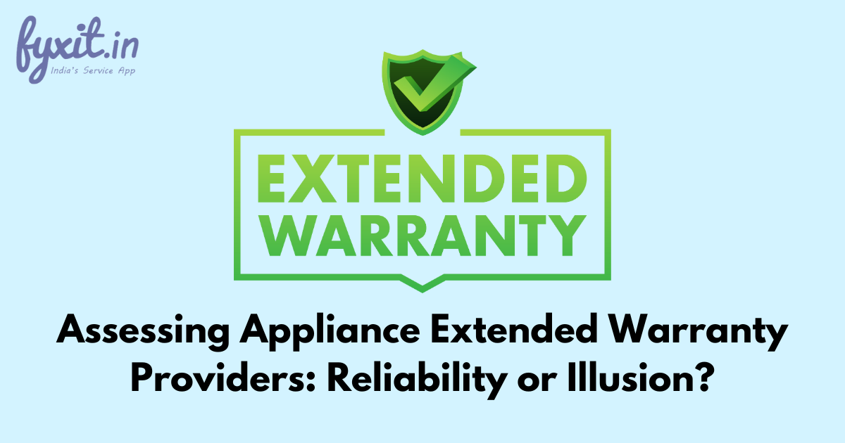 Assessing Appliance Extended Warranty Providers Reliability or Illusion