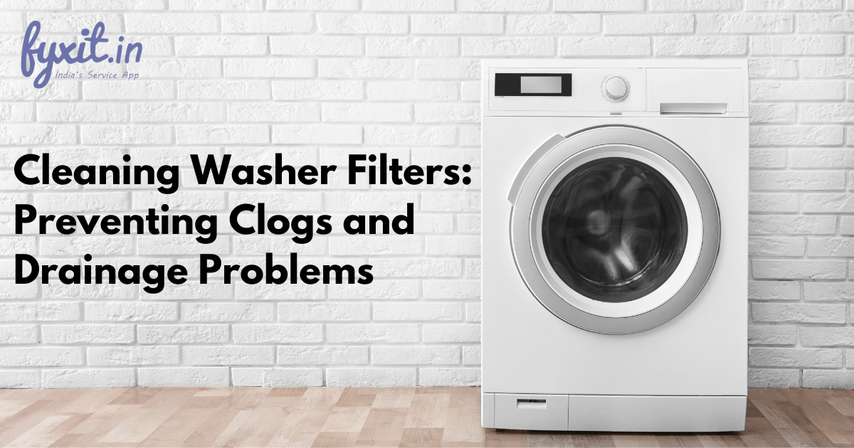 Cleaning Washer Filters: Preventing Clogs and Drainage Problems
