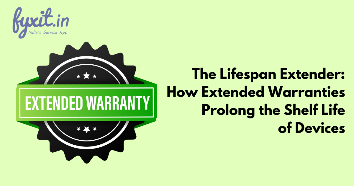 The Lifespan Extender: How Extended Warranties Prolong the Shelf Life of Devices