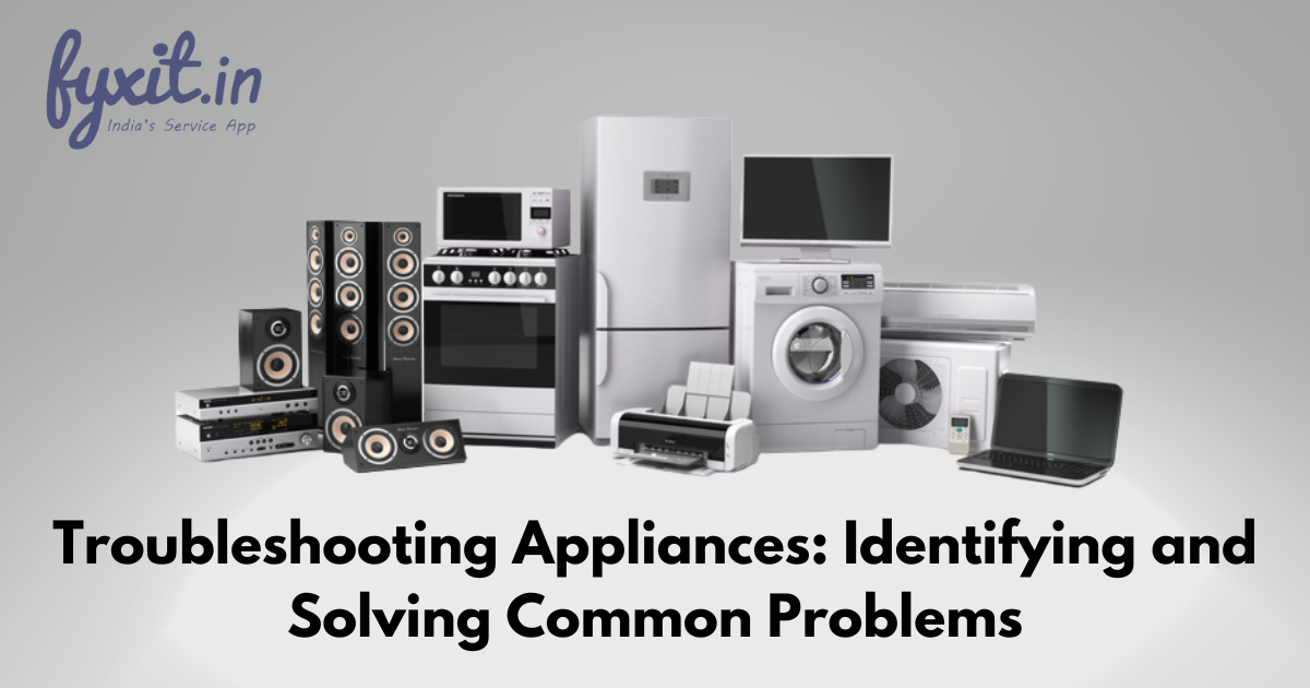 Troubleshooting Appliances Identifying and Solving Common Problems