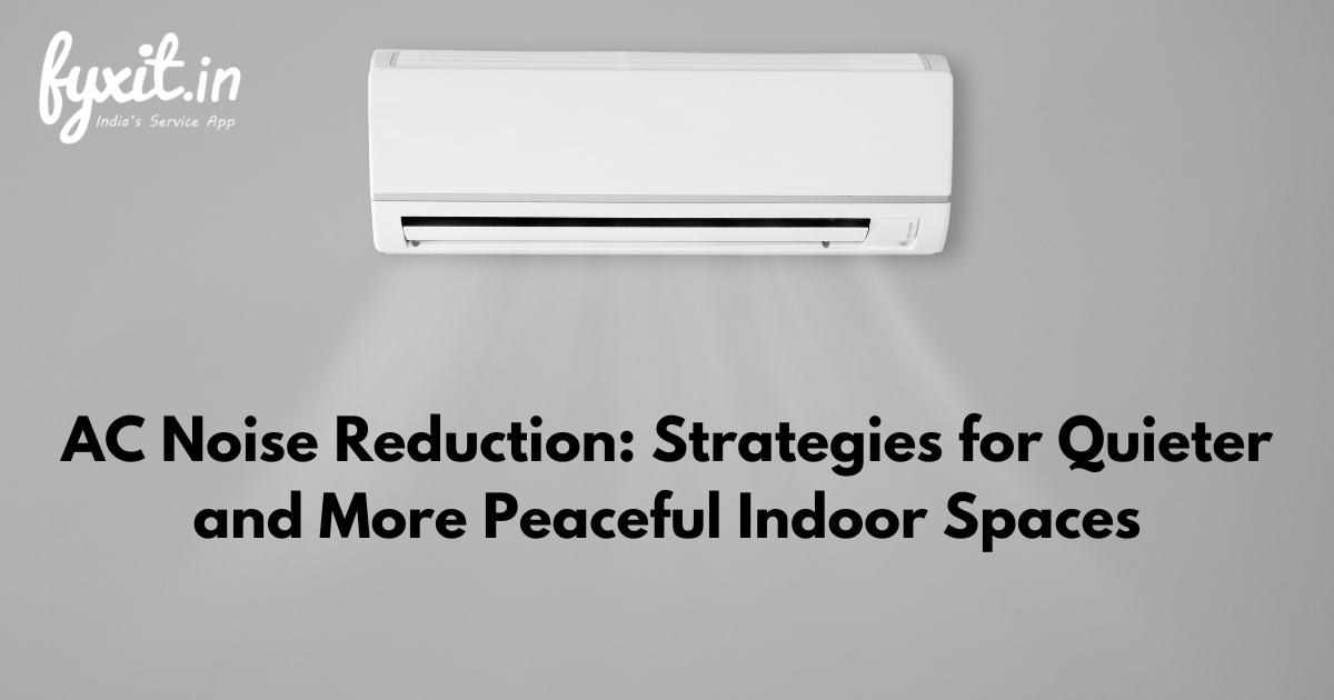 AC Noise Reduction Strategies for Quieter and More Peaceful Indoor Spaces