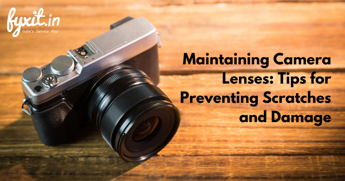 Maintaining Camera Lenses: Tips for Preventing Scratches and Damage