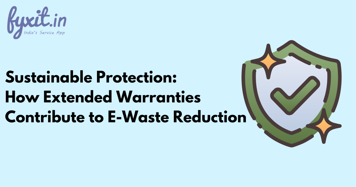 Sustainable Protection How Extended Warranties Contribute to E-Waste Reduction