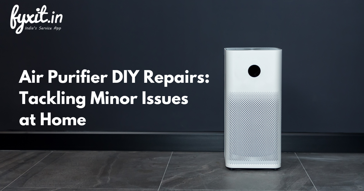 Air Purifier DIY Repairs: Tackling Minor Issues at Home
