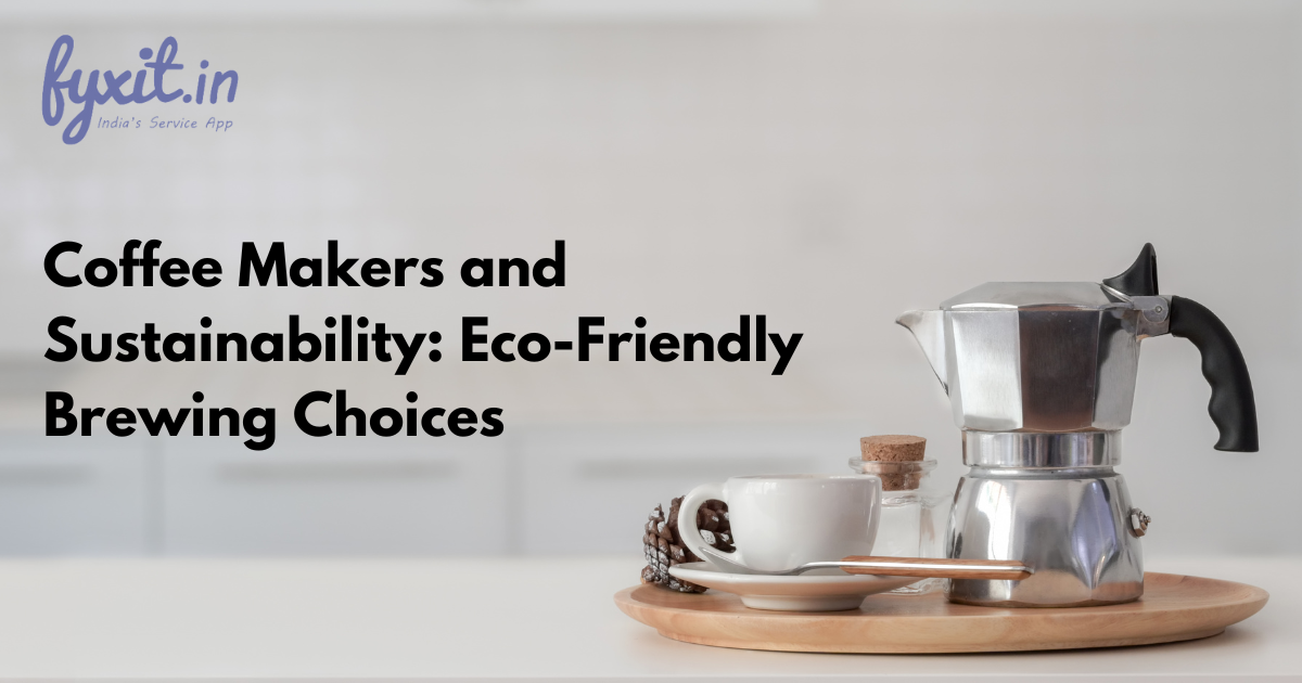 Coffee Makers and Sustainability: Eco-Friendly Brewing Choices