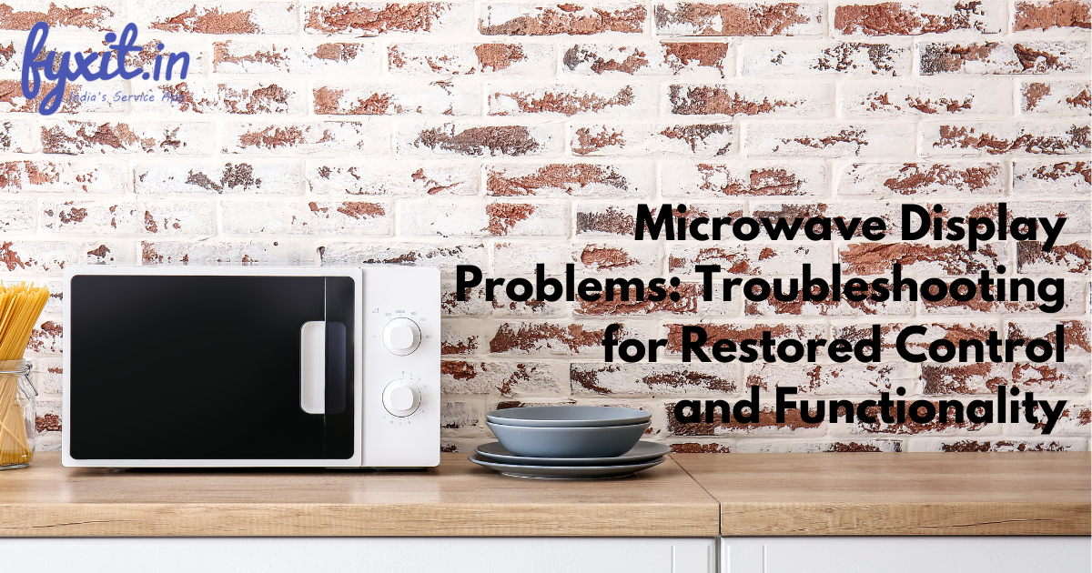 Microwave Display Problems: Troubleshooting for Restored Control and Functionality