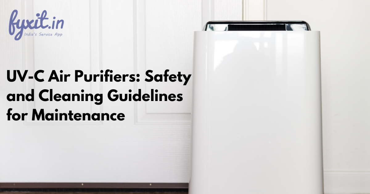 UV-C Air Purifiers: Safety and Cleaning Guidelines for Maintenance