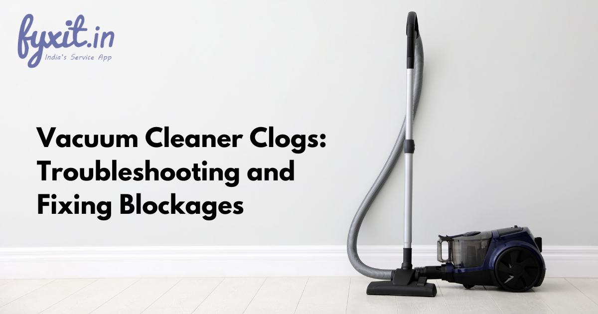 Vacuum Cleaner Clogs: Troubleshooting and Fixing Blockages