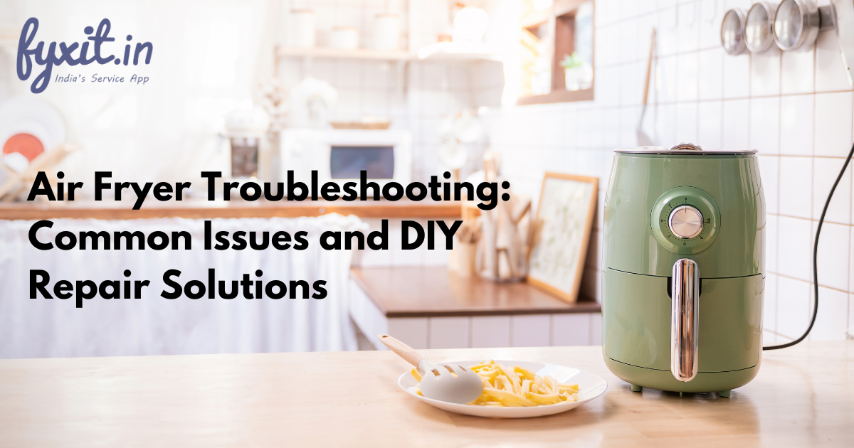 Air Fryer Troubleshooting: Common Issues and DIY Repair Solutions