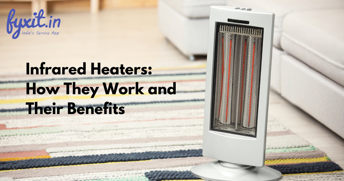 Infrared Heaters: How They Work and Their Benefits