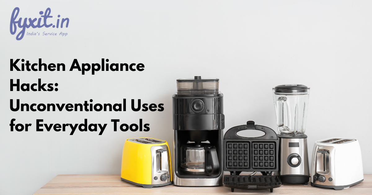 Kitchen Appliance Hacks: Unconventional Uses for Everyday Tools