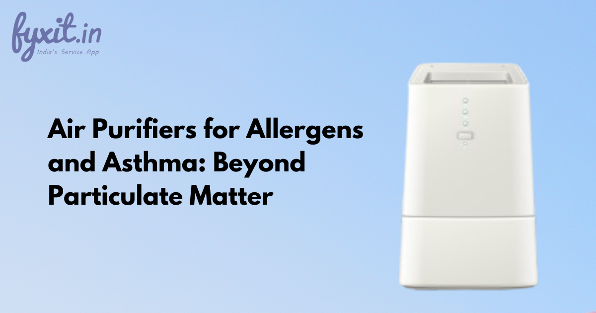 Air Purifiers for Allergens and Asthma: Beyond Particulate Matter